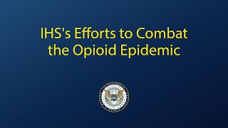 IHS's Efforts to Combat the Opioid Epidemic by OIGatHHS 179 views 1 year ago 13 minutes, 35 seconds