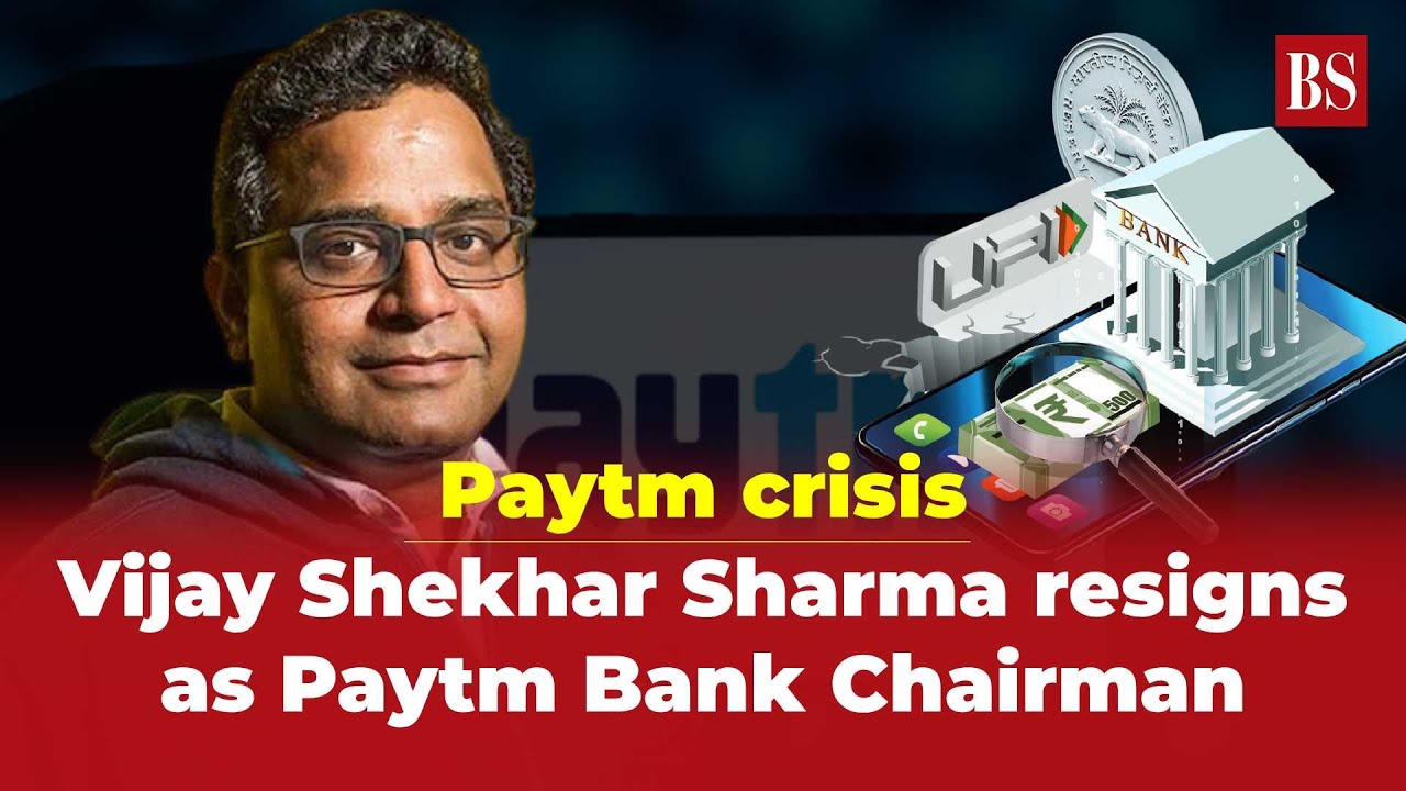 Paytm crisis: Vijay Shekhar Sharma resigns as Paytm Bank Chairman