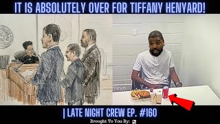BREAKING NEWS It Is ABSOLUTELY Over For Tiffany Henyard! | Late Night Crew Ep. 160