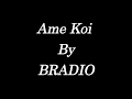 Ame Koi By BRADIO
