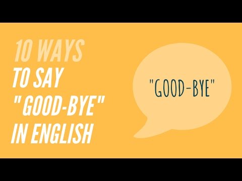 Video: How To Say Goodbye In English