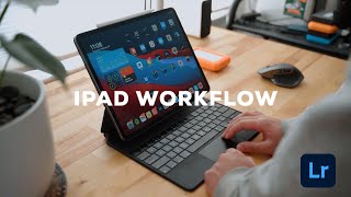 ขั้นตอนการทำงาน iPad เต็มรูปแบบของฉันสำหรับการถ่ายภาพ (Lightroom CC 2021)