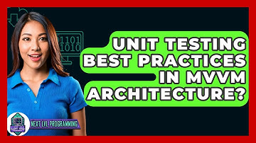 Unit Testing Best Practices In MVVM Architecture? - Next LVL Programming