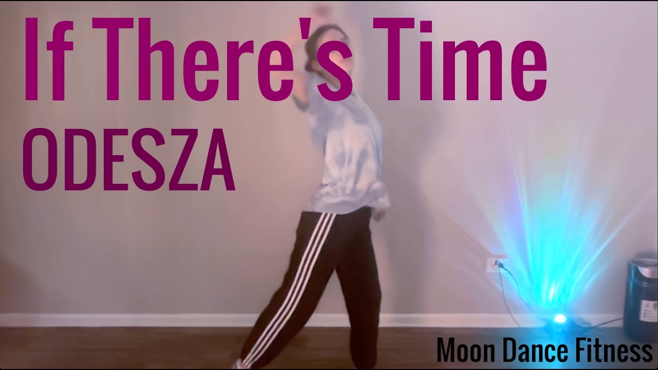 ODESZA - If There's Time - Dance Workout / Dance Fitness