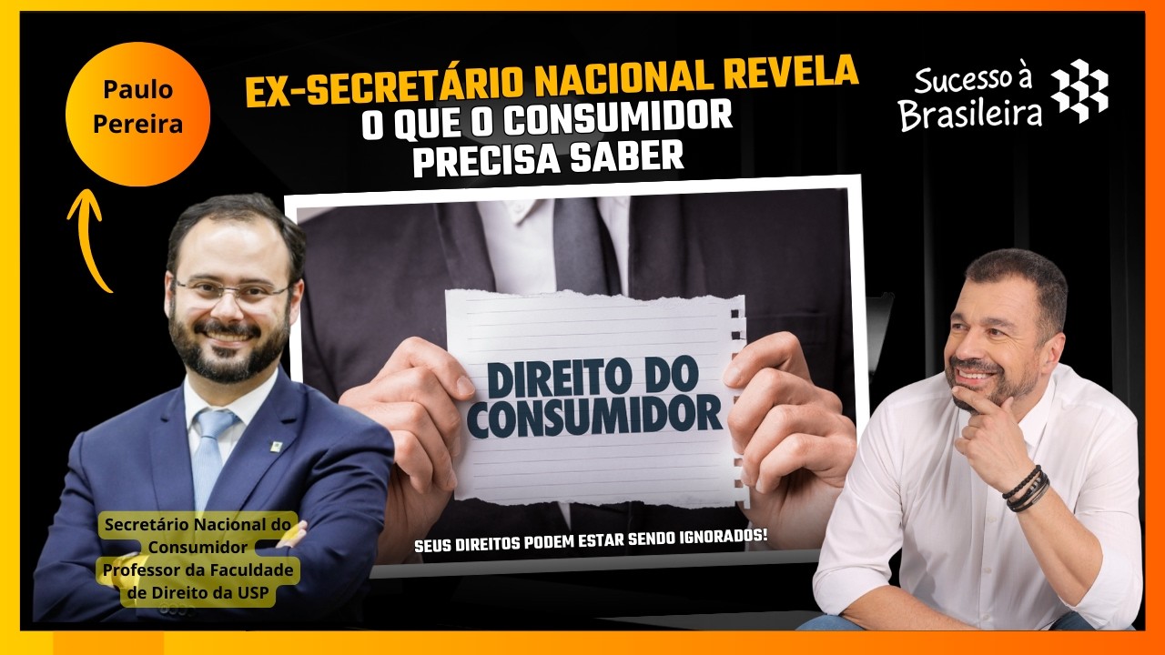 Ex-Secretário Nacional do Consumidor revela o que você precisa saber sobre seus direitos
