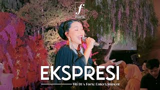 Ekspresi - Titi DJ x Forte Entertainment