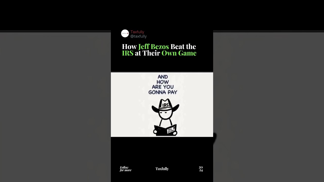 How Jeff Bezos Beat the IRS at Their Own Game