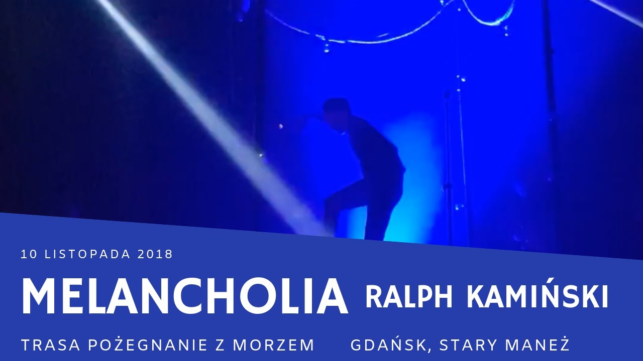 Ralph Kamiński - Melancholia (Gdańsk; Pożegnanie z Morzem 10.11.18)