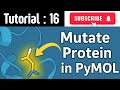 Tutorial 16: How to Induce Mutations in a Protein Using PyMOL (Super Easy Tutorial!)