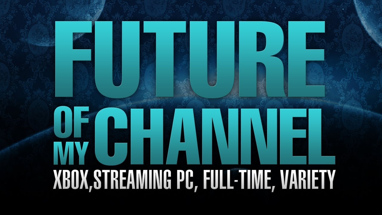 My channel - Xbox - Streaming PC - Doing Youtube Full-time - YouTube