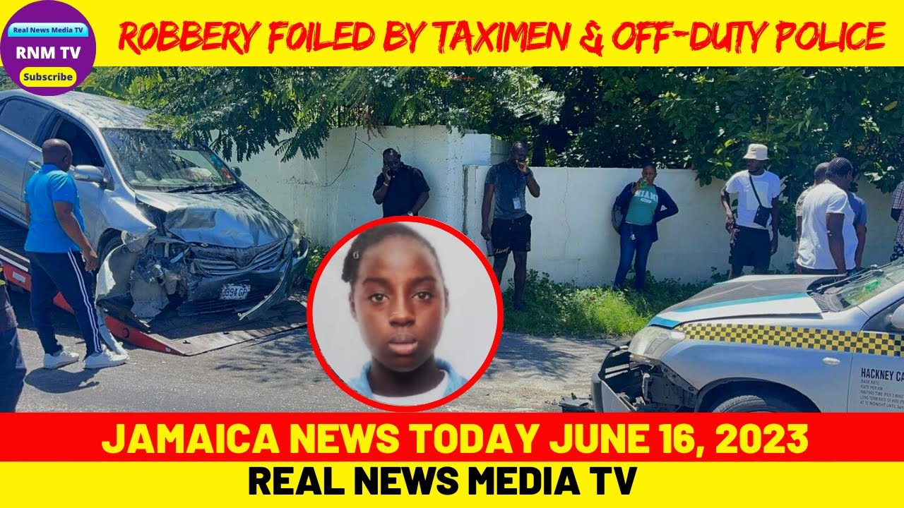 Jamaica News Today Friday June 15, 2023 /Real News Media TV YouTube