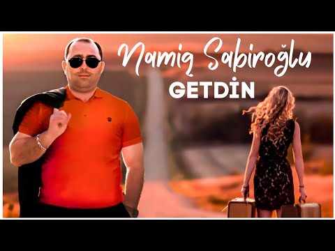 Namiq Sabiroğlu - Getdin