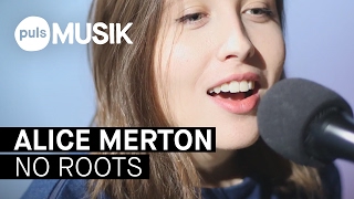 Alice Merton - No Roots (PULS Live Session) chords