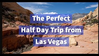 The Perfect Half Day Trip from Las Vegas