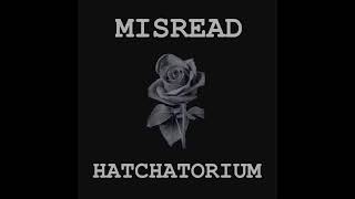 Hatchatorium - Misread