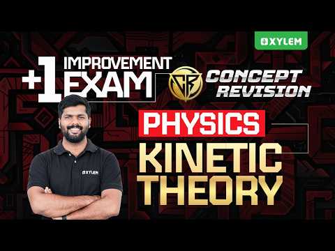 Plus One Improvement Exam Physics | Kinetic Theory In 45 Minutes | Xylem Plus Two