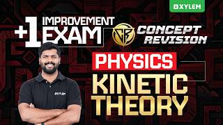 Plus One Improvement Exam Physics | Kinetic Theory In 45 Minutes | Xylem Plus Two