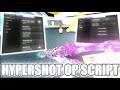 Hypershot Script *NO KEY* | Aimbot, Target Lock, ESP, Speed Changer &amp; More | Mobile &amp; PC | *OP*