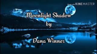 Moonlight Shadow by Dana Winner_with lyrics