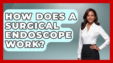 How Does A Surgical Endoscope Work? - The Operating Table
