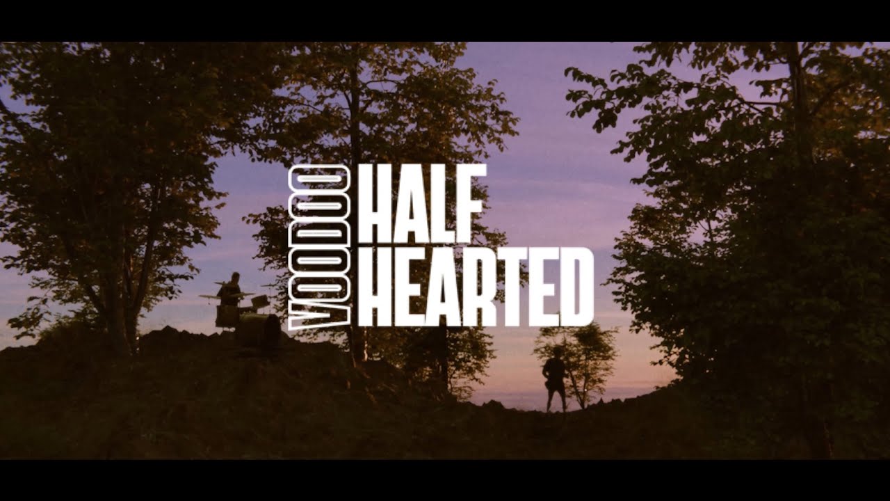 Half Hearted - Voodoo (Official Music Video)