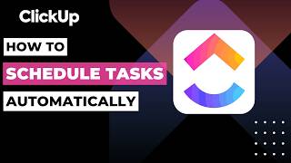 How To Schedule Tasks Automatically In ClickUp AI !