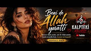 Beni de Allah Yarattı | Azıcık Sevseydin Kıyamet mi Kopardı? 💔 | Anadolu Rock