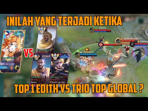 Seru ! Edith Top 1 Dunia vs. Trio Top Global ?? Pertarungan Epik Pemain Top Global Mobile Legends @primaoktavian7562