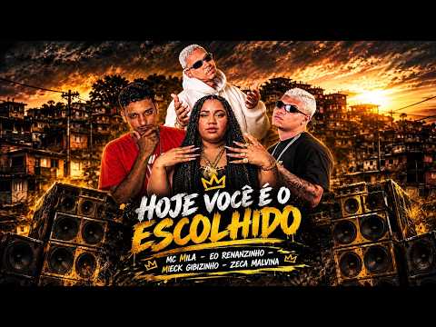 HOJE VOCÊ É O ESCOLHIDO - ZECA MALVINA, EO RENANZINHO, MECK GIBIZINHO E MC MILA - REMIX BREGA FUNK