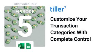 Tiller Video Tour Episode 5: Customize Your Transaction Categories With Complete Control