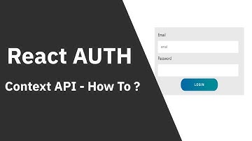 React Authentication With Context API - How To ? Introduction