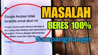 Masalah Beresgoogle Asisten Tidak Tersedia Untuk Akun Ini