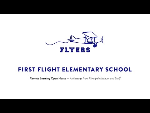 First Flight Elementary School Remote Learning Open House