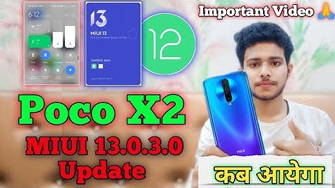 Poco X2 MIUI 13.0.3.0 Update | Poco X2 MIUI 13 Android 12 Update India Release Date?