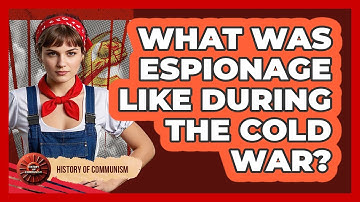 What Was Espionage Like During The Cold War? - History of Communism