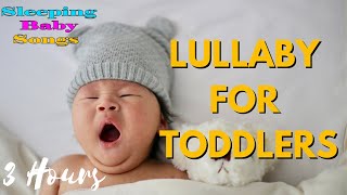 Most Relaxing Baby Sleep Music 3 Hours: Soft Bedtime Lullaby For Toddlers  Super Soothing Hush baby