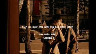 @Maroon5 - one more night {slowed reverb lyrics}