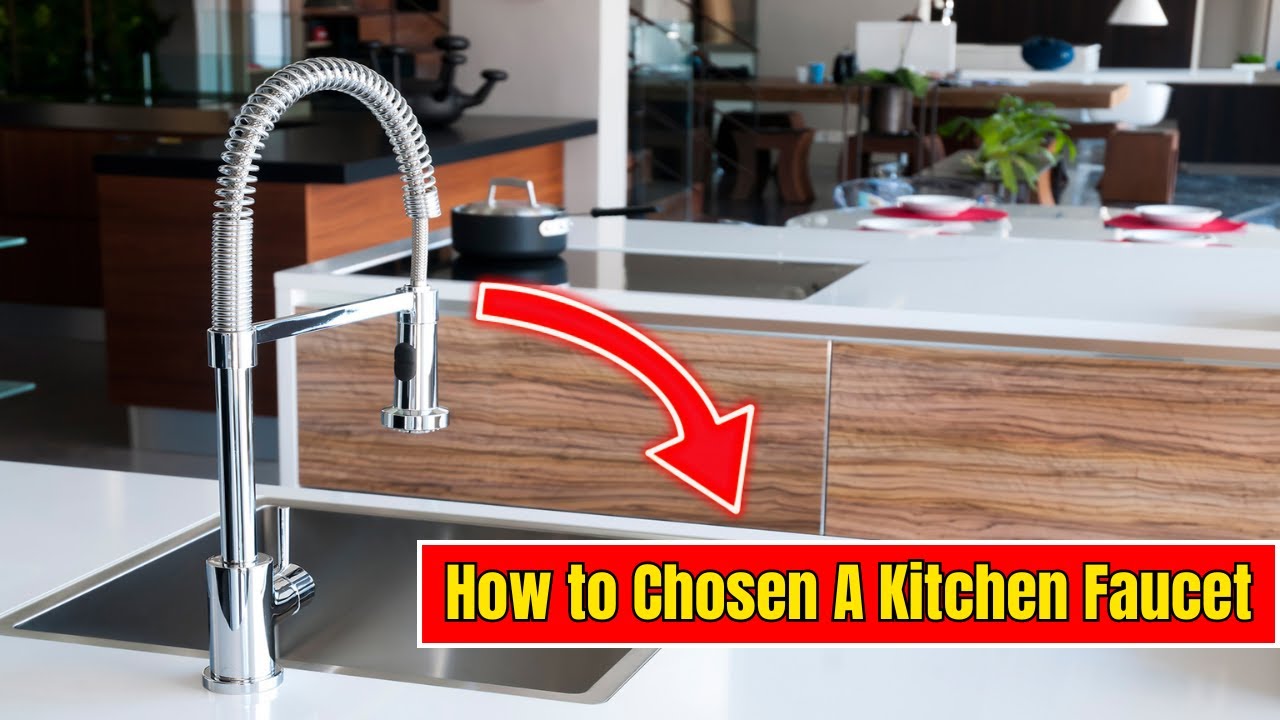 How to Chosen A Kitchen Faucet | Kitchen Faucet Buying Guide |