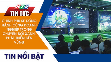 CHÍNH PHỦ SẼ ĐỒNG HÀNH CÙNG DOANH NGHIỆP TRONG CHUYỂN ĐỔI XANH, PHÁT TRIỂN BỀN VỮNG