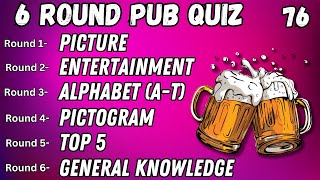 Virtual Pub Quiz 6 Rounds: Picture, Entertainment, Alphabet (A-T), Pictogram, Top 5, Gen Know No.76