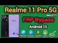 Realme 11 Pro 5G (RMX3771) || FRP Bypass || Android 15 || Share/Bluetooth Not Working || Method 2025