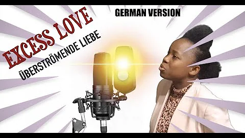 Überströmende Liebe || Excess Love Mercy Chinwo || German Version || ItunuMusic