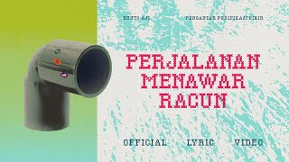 Kunto Aji - Perjalanan Menawar Racun (Official Lyric Video)