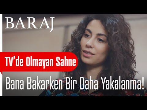 Bana bakarken bir daha yakalanma! - Baraj 1. Bölüm | TV'de Olmayan Sahne