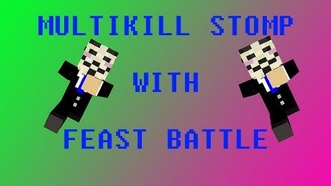 MCPVP HG FEAST BATTLE - MULTI-KILL WITH STOMPER