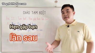 #153 Chào tạm biệt. Hẹn gặp bạn lần sau | Tiếng Anh Phú Quốc