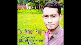 Tor_Moner_Pinjiray___Cover By Ebrahim Khan Ebu| 2019 Resimi