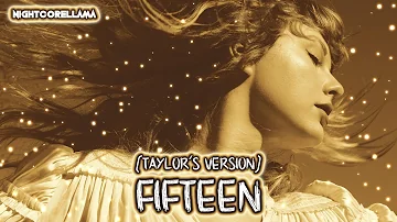 Taylor Swift - Fifteen (Taylor’s Version Lyrics) | Nightcore