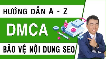 Hướng Dẫn Xác Thực DMCA Bảo Vệ Nội Dung Website SEO Và Tạo Backlink Chất Lượng | DMCA Văn Thế Web