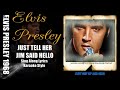 Elvis 1968 Just Tell Her Jim Said Hello 1080p HQ Lyrics